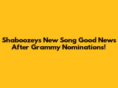 Shaboozey's New Song 'Good News' After Grammy Nominations!