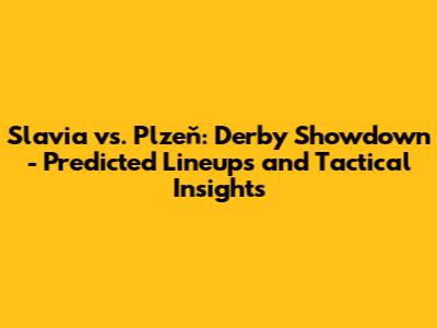 Slavia vs. Plzeň: Derby Showdown - Predicted Lineups and Tactical Insights