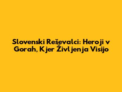 Slovenski Reševalci: Heroji v Gorah, Kjer Življenja Visijo
