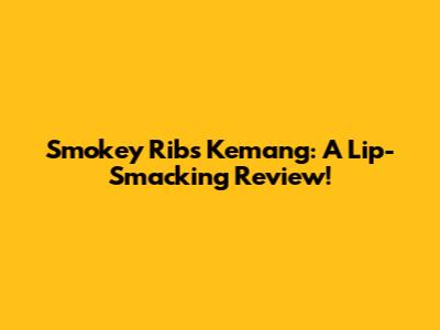 Smokey Ribs Kemang: A Lip-Smacking Review!