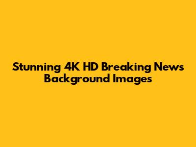 Stunning 4K HD Breaking News Background Images