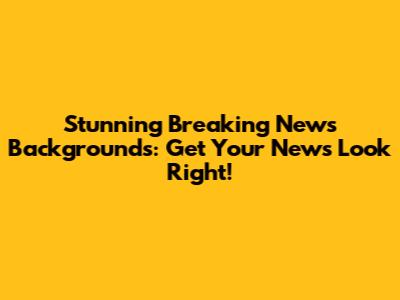 Stunning Breaking News Backgrounds: Get Your News Look Right!