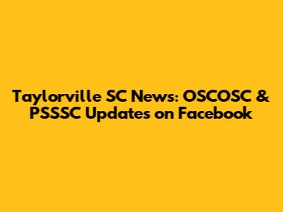 Taylorville SC News: OSCOSC & PSSSC Updates on Facebook
