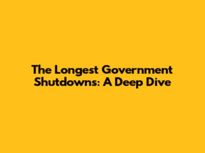 The Longest Government Shutdowns: A Deep Dive