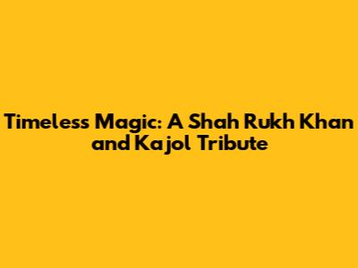 Timeless Magic: A Shah Rukh Khan and Kajol Tribute