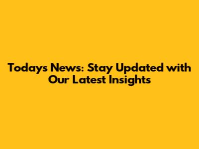 Today's News: Stay Updated with Our Latest Insights