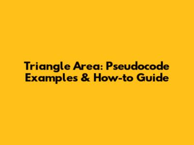 Triangle Area: Pseudocode Examples & How-to Guide