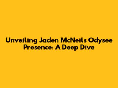 Unveiling Jaden McNeil's Odysee Presence: A Deep Dive