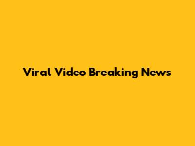 Viral Video Breaking News