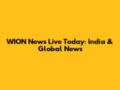 WION News Live Today: India & Global News