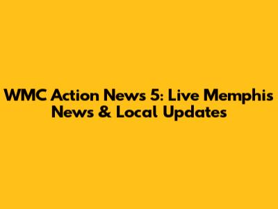 WMC Action News 5: Live Memphis News & Local Updates