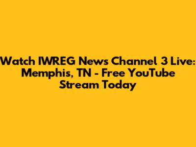 Watch IWREG News Channel 3 Live: Memphis, TN - Free YouTube Stream Today