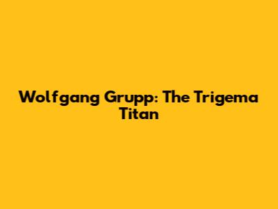 Wolfgang Grupp: The Trigema Titan