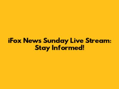 iFox News Sunday Live Stream: Stay Informed!