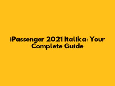 iPassenger 2021 Italika: Your Complete Guide