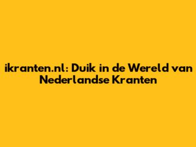 ikranten.nl: Duik in de Wereld van Nederlandse Kranten
